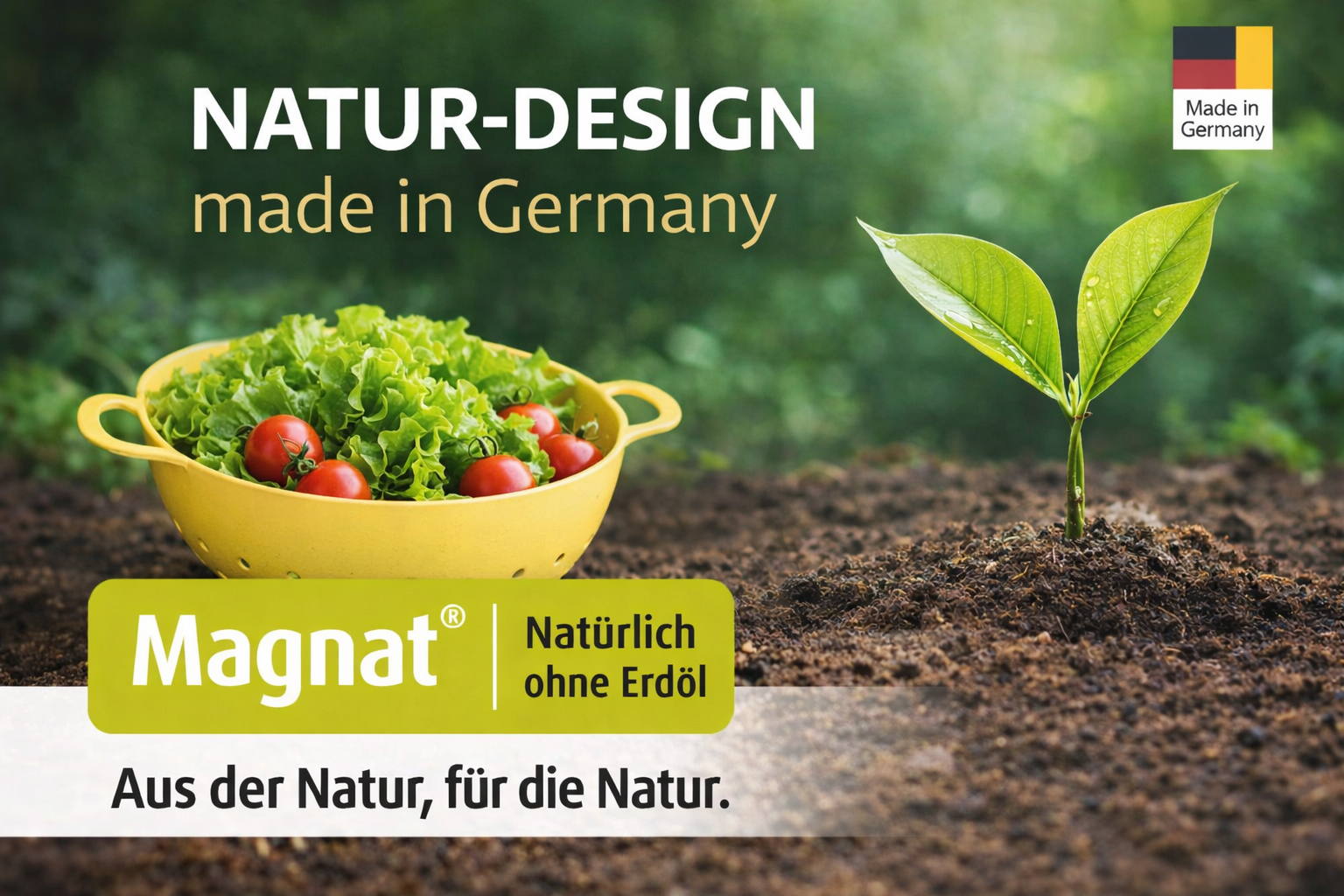 Natur-Design made in Germany Magnat®